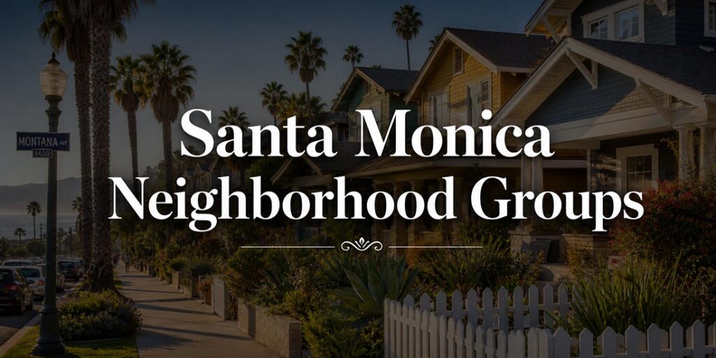 Banner displaying 'Santa Monica Neighborhood Groups' over a palm-lined residential street in Santa Monica, CA.