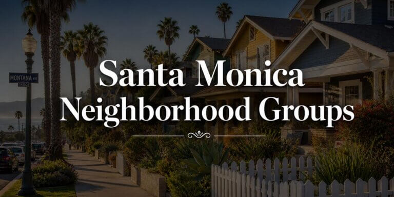 Banner displaying 'Santa Monica Neighborhood Groups' over a palm-lined residential street in Santa Monica, CA.