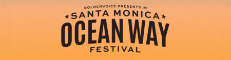 Orange gradient festival banner reading 'GOLDENVOICE PRESENTS IN SANTA MONICA OCEAN WAY FESTIVAL' with large 'OCEAN WAY' text.
